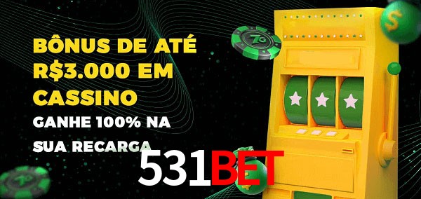 531bet melhor bônus de depósito